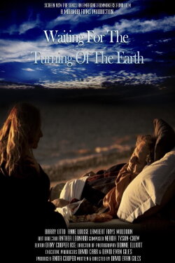 Waiting for the Turning of the Earth (2011) Waiting for the Turning of the Earth (2011)
