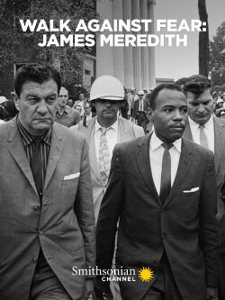 Walk Against Fear: James Meredith (2020) Walk Against Fear: James Meredith (2020)