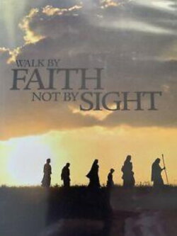 'Walk by Faith, Not by Sight' (2012) 'Walk by Faith, Not by Sight' (2012)