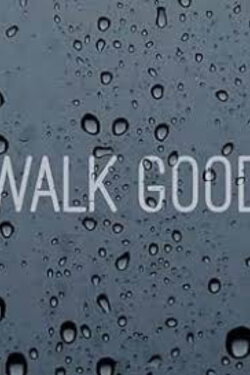 Walk Good (2016) Walk Good (2016)