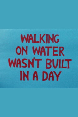 Walking On Water Wasn't Built in a Day (1971) Walking On Water Wasn't Built in a Day (1971)