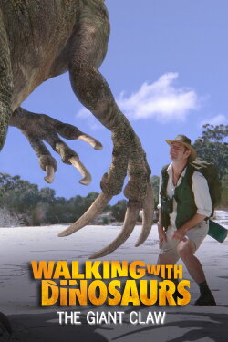 Walking With Dinosaurs Special: The Giant Claw (2002) Walking With Dinosaurs Special: The Giant Claw (2002)