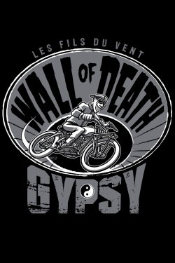 Wall of Death Gypsy (2022) Wall of Death Gypsy (2022)
