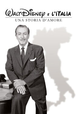 Walt Disney e l'Italia - Una storia d'amore (2014) Walt Disney e l'Italia - Una storia d'amore (2014)