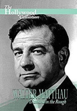 Walter Matthau: Diamond in the Rough (1997) Walter Matthau: Diamond in the Rough (1997)