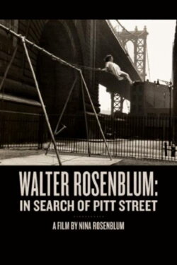 Walter Rosenblum: In Search of Pitt Street (1999) Walter Rosenblum: In Search of Pitt Street (1999)