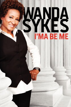 Wanda Sykes: I'ma Be Me (2009) Wanda Sykes: I'ma Be Me (2009)