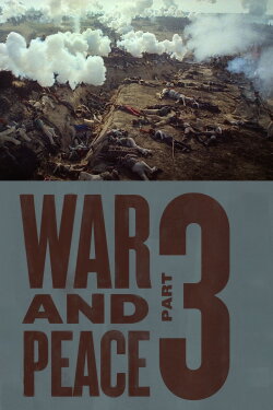 War and Peace, Part III: The Year 1812 (1967) War and Peace, Part III: The Year 1812 (1967)