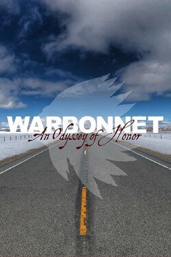 Warbonnet: An Odyssey of Honor (2018) Warbonnet: An Odyssey of Honor (2018)