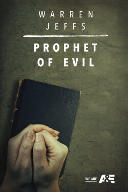 Warren Jeffs: Prophet of Evil (2018) Warren Jeffs: Prophet of Evil (2018)