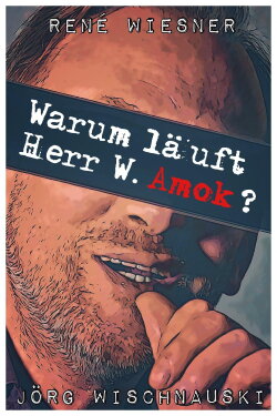 Warum läuft Herr W. Amok? (2021) Warum läuft Herr W. Amok? (2021)