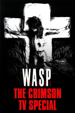 W.A.S.P: The Crimson TV Special (1992) W.A.S.P: The Crimson TV Special (1992)