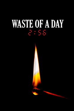 Waste of a Day (2023) Waste of a Day (2023)