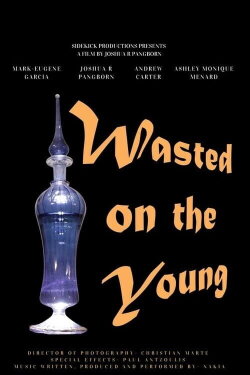 Wasted on the Young (2020) Wasted on the Young (2020)