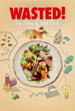 Wasted! The Story of Food Waste (2017) Wasted! The Story of Food Waste (2017)