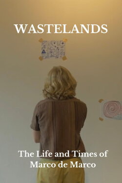 Wastelands: The Life and Times of Marco de Marco (2023) Wastelands: The Life and Times of Marco de Marco (2023)