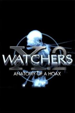 Watchers 10 Part 2: Anatomy of a Hoax (2016) Watchers 10 Part 2: Anatomy of a Hoax (2016)