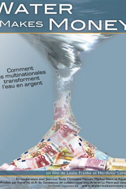 Water Makes Money (2010) Water Makes Money (2010)