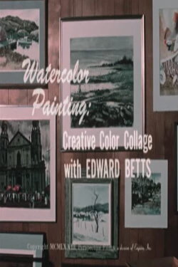 Watercolor Painting: Creative Color Collage with Edward Betts (1973) Watercolor Painting: Creative Color Collage with Edward Betts (1973)
