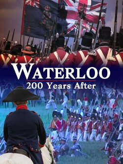 Waterloo: 200 Years After (2018) Waterloo: 200 Years After (2018)