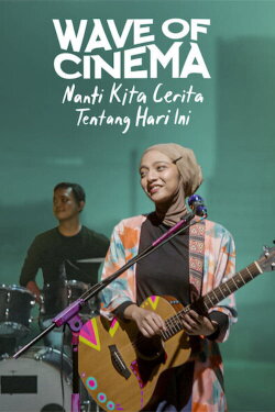 Wave of Cinema: Nanti Kita Cerita Tentang Hari Ini (2020) Wave of Cinema: Nanti Kita Cerita Tentang Hari Ini (2020)