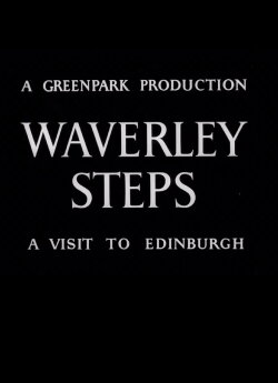 Waverley Steps: A Visit to Edinburgh (1948) Waverley Steps: A Visit to Edinburgh (1948)