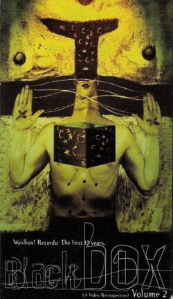 WaxTrax! Records: The First 13 Years. Black Box (A Video Retrospective) Volume 2 (1994) WaxTrax! Records: The First 13 Years. Black Box (A Video Retrospective) Volume 2 (1994)