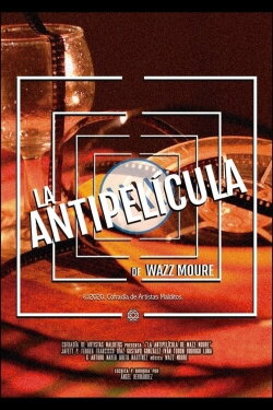 La Antipelícula de Wazz Moure (2020)
