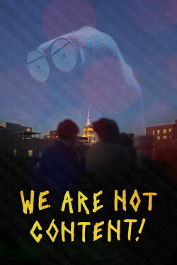 WE ARE NOT CONTENT! (2021) WE ARE NOT CONTENT! (2021)
