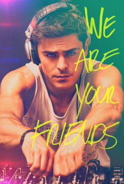 We Are Your Friends (2015) We Are Your Friends (2015)