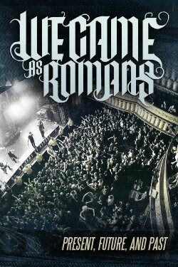 We Came As Romans: Present, Future, and Past (2014) We Came As Romans: Present, Future, and Past (2014)