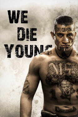 We Die Young (2019) We Die Young (2019)