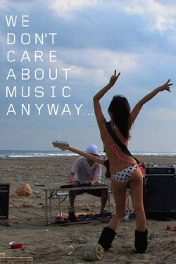 We Don't Care About Music Anyway (2011) We Don't Care About Music Anyway (2011)