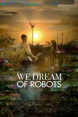 We Dream of Robots (2021) We Dream of Robots (2021)