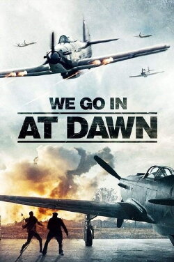 We Go In at Dawn (2020) We Go In at Dawn (2020)