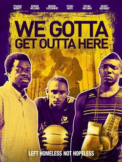 We Gotta Get Out of Here (2019) We Gotta Get Out of Here (2019)