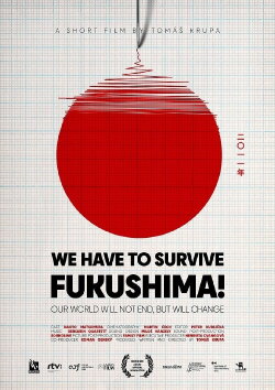 WE HAVE TO SURVIVE: Fukushima! (2021) WE HAVE TO SURVIVE: Fukushima! (2021)