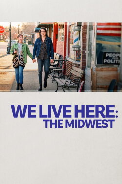 We Live Here: The Midwest (2023) We Live Here: The Midwest (2023)