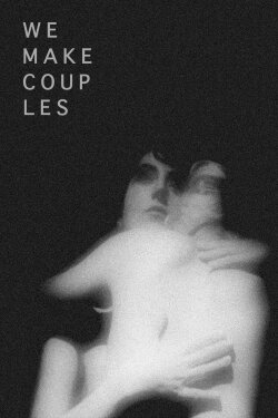 We Make Couples (2016) We Make Couples (2016)
