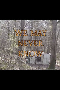 We May Never Know (2023)