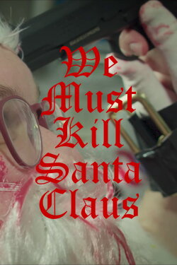 We Must Kill Santa Claus (2021)