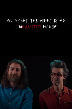We Spent the Night in an Unhaunted House (2023)