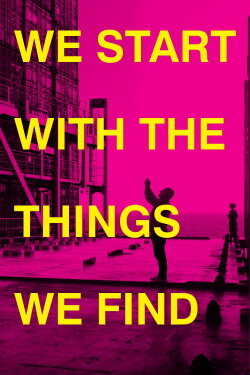 We Start With the Things We Find (2023) We Start With the Things We Find (2023)