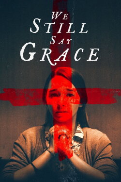 We Still Say Grace (2020) We Still Say Grace (2020)