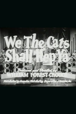 We the Cats Shall Hep Ya (1945) We the Cats Shall Hep Ya (1945)