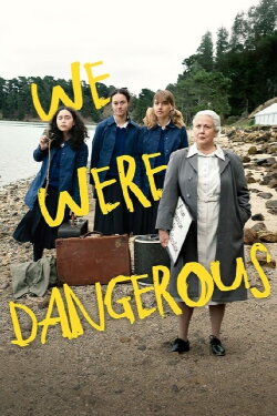 We Were Dangerous (2024) We Were Dangerous (2024)