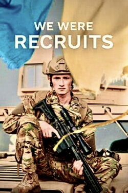 We Were Recruits (2024) We Were Recruits (2024)