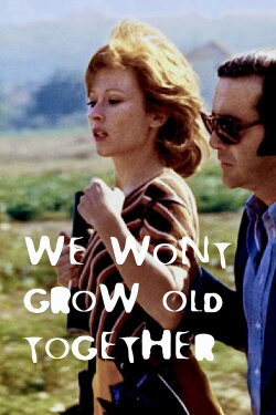 We Won't Grow Old Together (1972) We Won't Grow Old Together (1972)