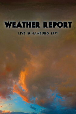 Weather Report Live In Hamburg 1971 (1971) Weather Report Live In Hamburg 1971 (1971)