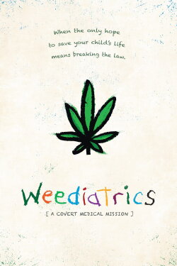 Weediatrics: A Covert Medical Mission (2020) Weediatrics: A Covert Medical Mission (2020)